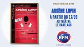 RFM partenaire de la pièce de théâtre "Arsène Lupin" 