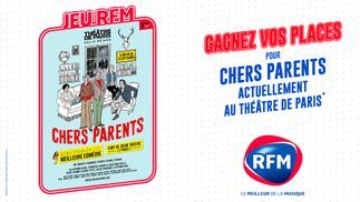 RFM vous offre vos places pour la pièce de théâtre "Chers Parents"