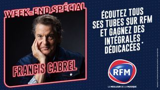 Week-end spécial Francis Cabrel samedi 21 et dimanche 22 octobre, RFM vous offre des intégrales dédicacées !