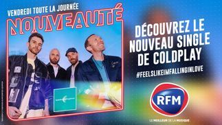 Coldplay :découvrez leur nouveau single "Feelslikeimfallinginlove" vendredi 21 juin sur RFM 