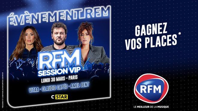 RFM Session VIP avec CSTAR : RFM vous offre vos places