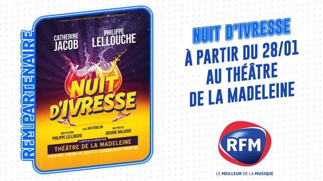 Découvrez "Nuit d'ivresse" la pièce de théâtre, en partenariat avec RFM 