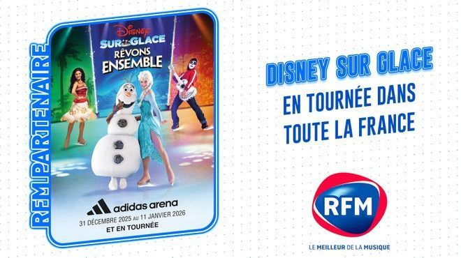 RFM partenaire de Disney sur Glace – Rêvons Ensemble