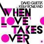 DAVID GUETTA/KELLY ROWLAND When love takes over